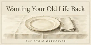 The stoic caregiver lesson18